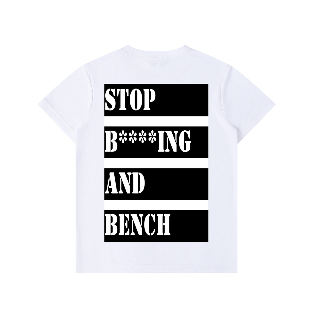 STOP B****ING AND BENCH CREWNECK